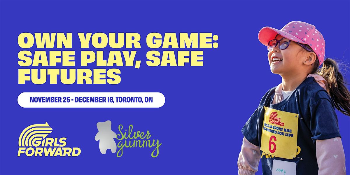 Own Your Game: Safe Play, Safe Futures (Girls Forward x U of T) | Event in Toronto | AllEvents