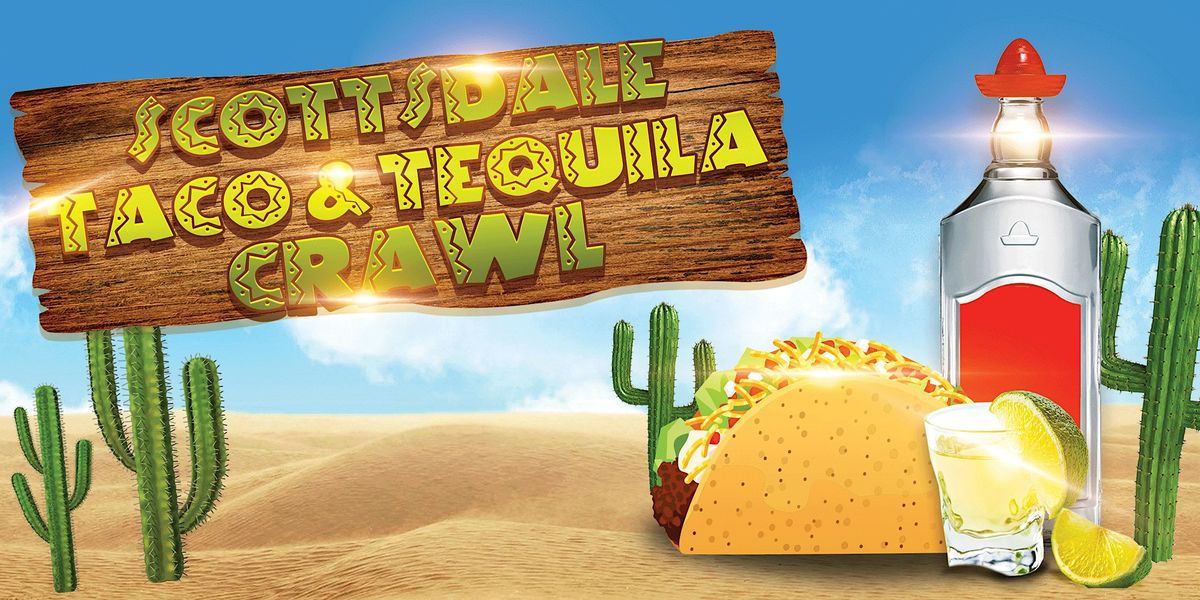 Scottsdale Taco & Tequila Crawl Old Towns Cinco de Mayo Bar Crawl