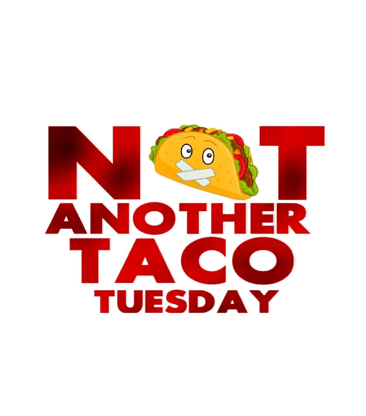 Not Another Taco Tuesday, 7929 NE 1st Ave, Miami, April 20 to December