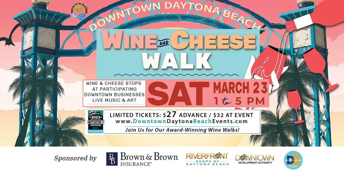 Wine & Cheese Walk 2024 Downtown Daytona Beach, 2 REGISTRATION