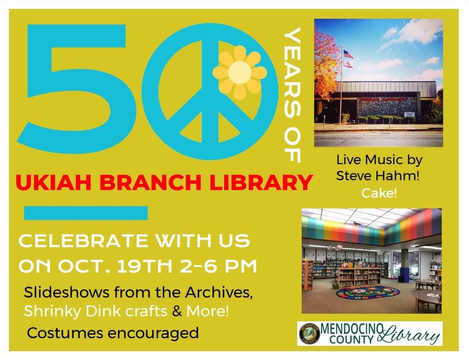 50th Anniversary Celebration, Ukiah Mendocino County Library, October 19 2022 AllEvents.in