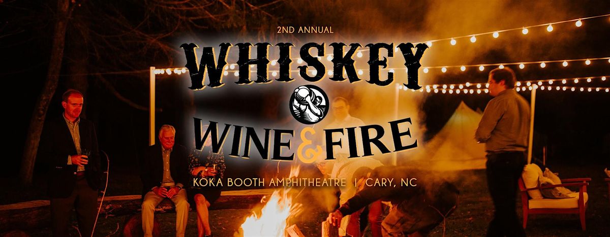 Whiskey, Wine, & Fire - Cary, NC, 13 September | Event in Cary | AllEvents