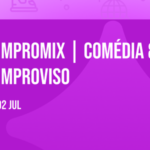 ImproMix | Comédia & Improviso