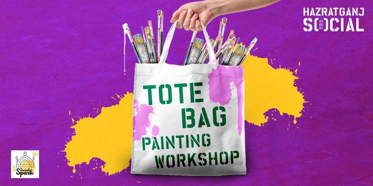 Tote Bag Painting: SocialSpark X Hazratganj Social | Event in Lucknow | AllEvents