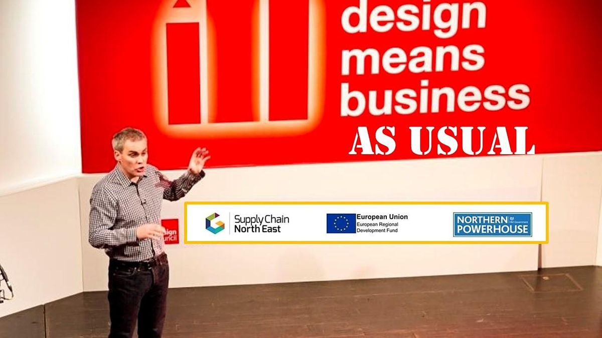 Design Means Business As Usual July 12 To April 19 Online Event Allevents In Northern Powerhouse Events 2022