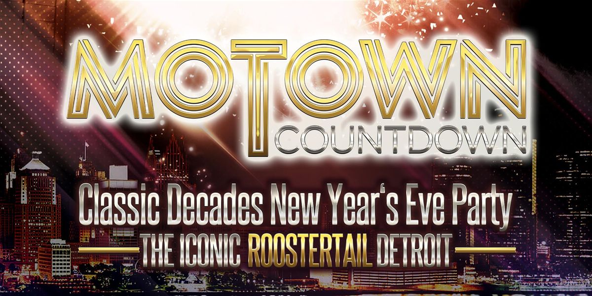 Detroit eve parties huffpost Motown Countdown "Classic Decades" New Years Eve Party at Roostertail 100 Marquette, Detroit