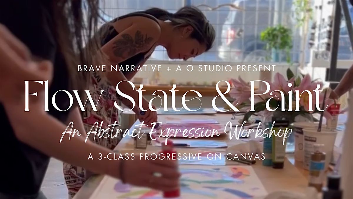 Flow State & Paint — Embodied Abstract Expression Painting Class on ...