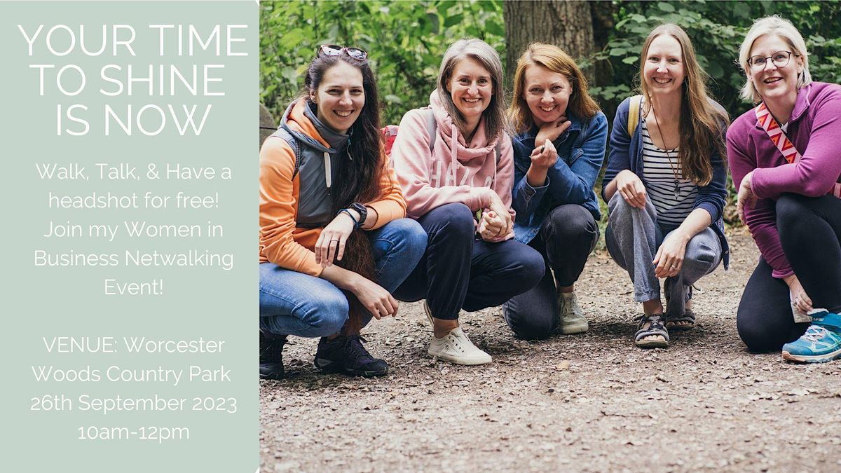 YOUR TIME TO SHINE NOW - FREE NETWALKING FOR WOMEN IN BUSINESS ...