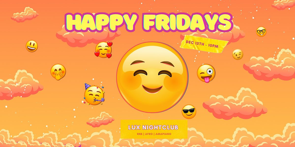 HAPPY FRIDAYS LAUNCH PARTY - DEC 15TH, LUX Nightclub Melbourne, South ...