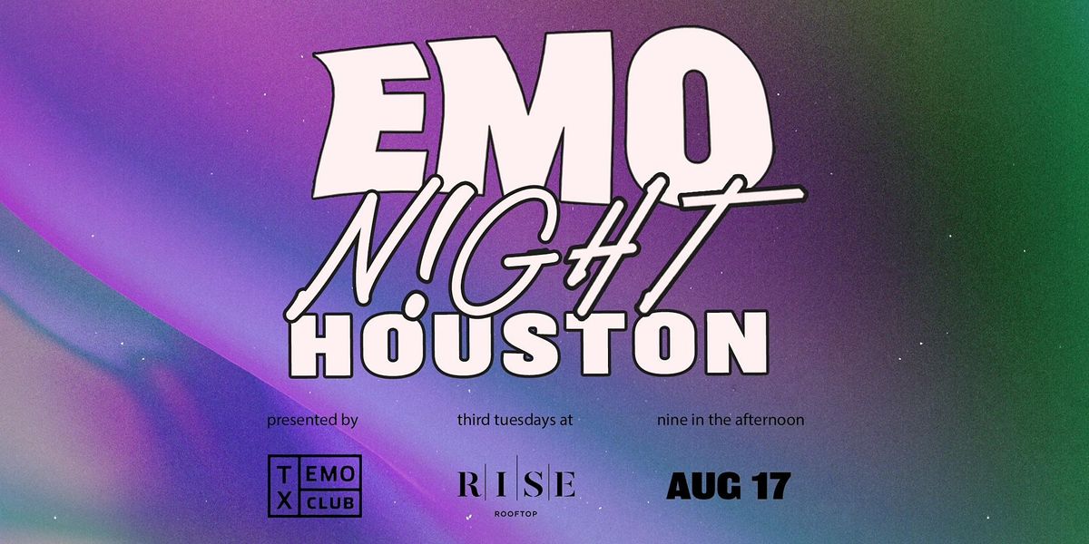 TX Emo Club Presents EMO NIGHT HOUSTON, Rise Rooftop, Houston, August
