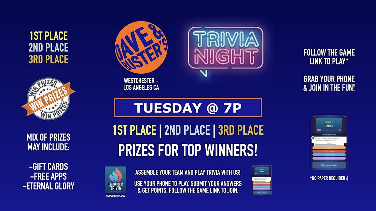 Leaderboard Trivia Dave & Busters Westchester Los Angeles CA TUE 7p, Dave & Buster's Los