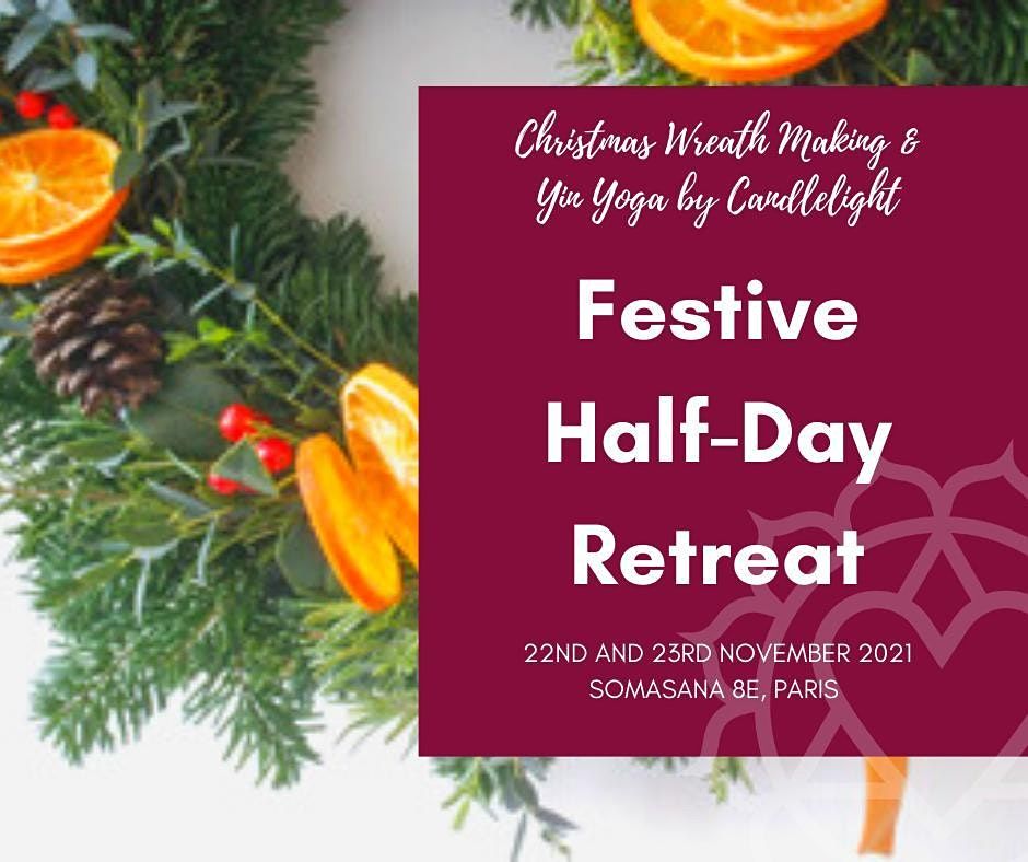 Yoga Retreat Christmas 2021 Half Day Festive Retreat Christmas Wreath Making And Yin Yoga Somasana Osteo Yoga Cycling Therapies Douces Privatisation Paris November 22 2021 Allevents In Yoga Retreat Christmas 2021 Half Day Festive Retreat Christmas Wreath Making And Yin Yoga Somasana Osteo Yoga Cycling Therapies Douces Privatisation Paris November 22 2021 Allevents In
