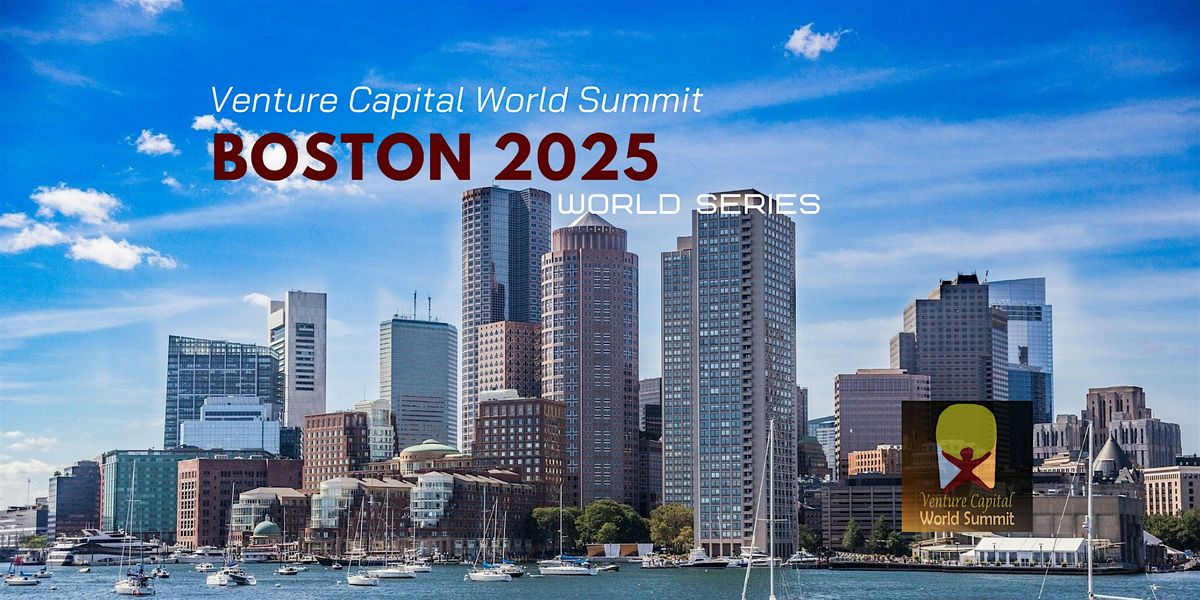 Boston 2025 Venture Capital World Summit, 16 May | Event in Boston | AllEvents