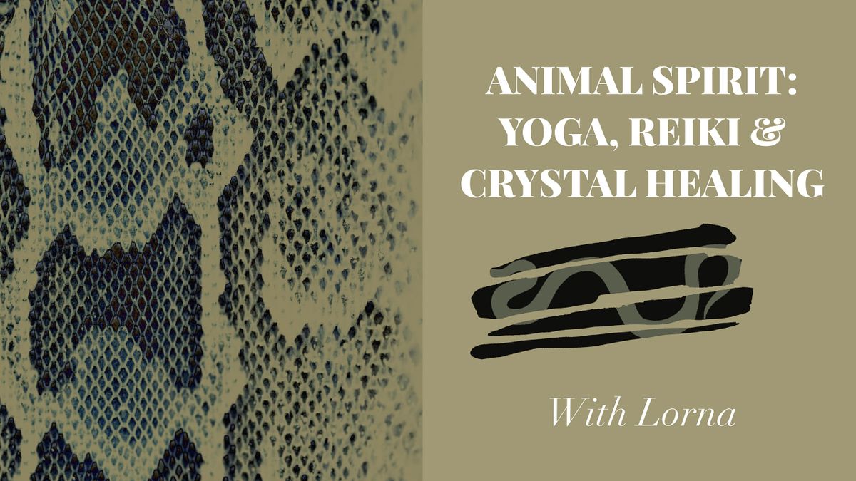 Animal Spirit: Yoga, Reiki & Crystal Healing (a 5-week Course)