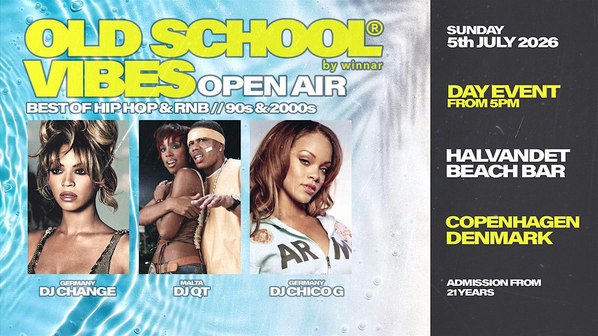 COPENHAGEN OPEN AIR x Old School Vibes, 5 July | Event in Copenhagen  | AllEvents