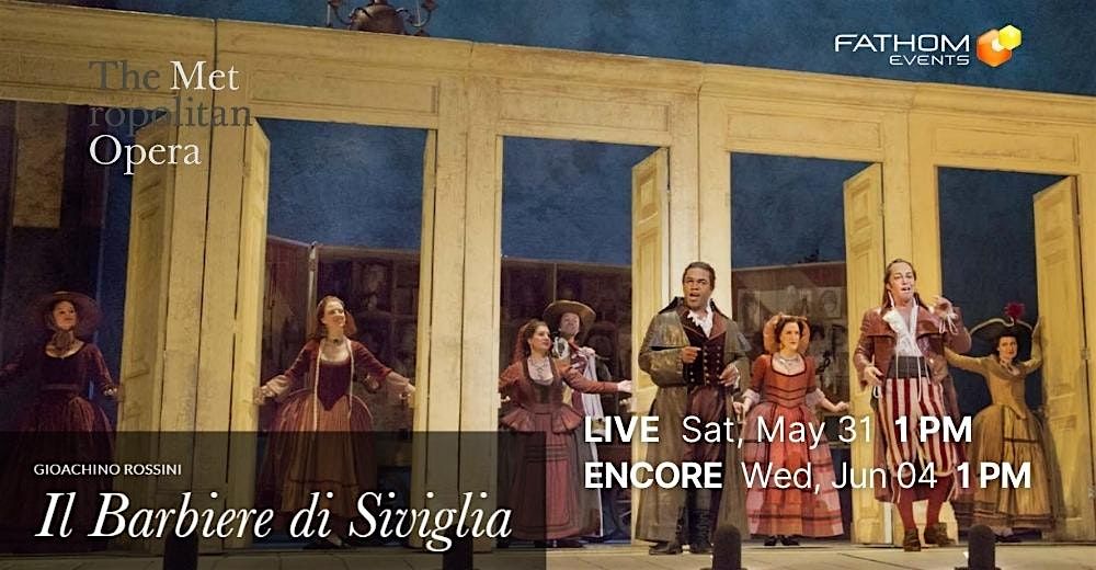The Metropolitan Opera: Il Barbiere di Siviglia (LIVE) - Lake Worth, 31 May | Event in Lake Worth Beach | AllEvents