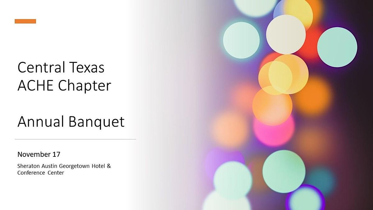 Central Texas ACHE Annual Banquet, Sheraton Austin Hotel