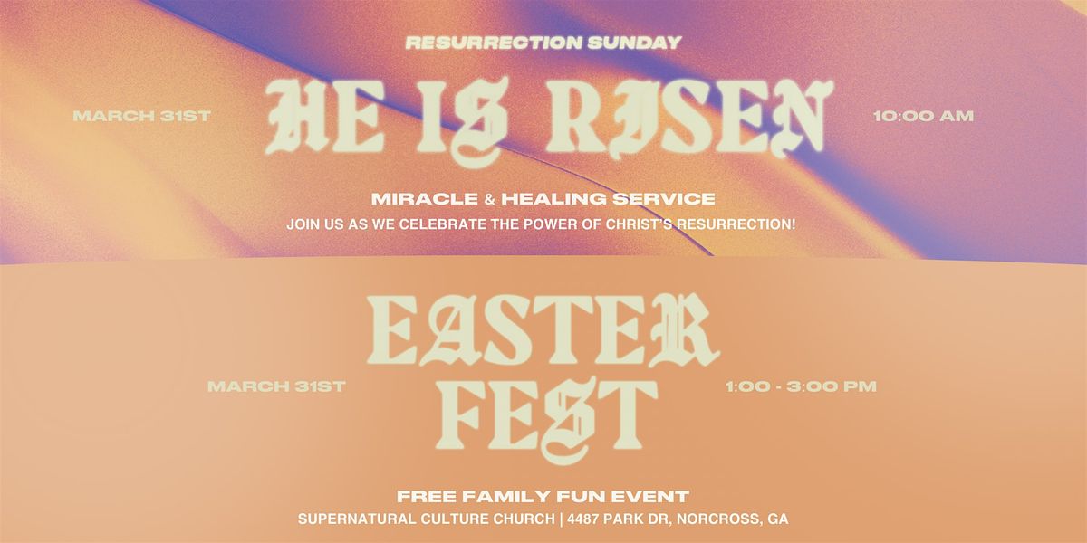 He Is Risen Service // Easter Fest 2024, Supernatural Culture, Norcross
