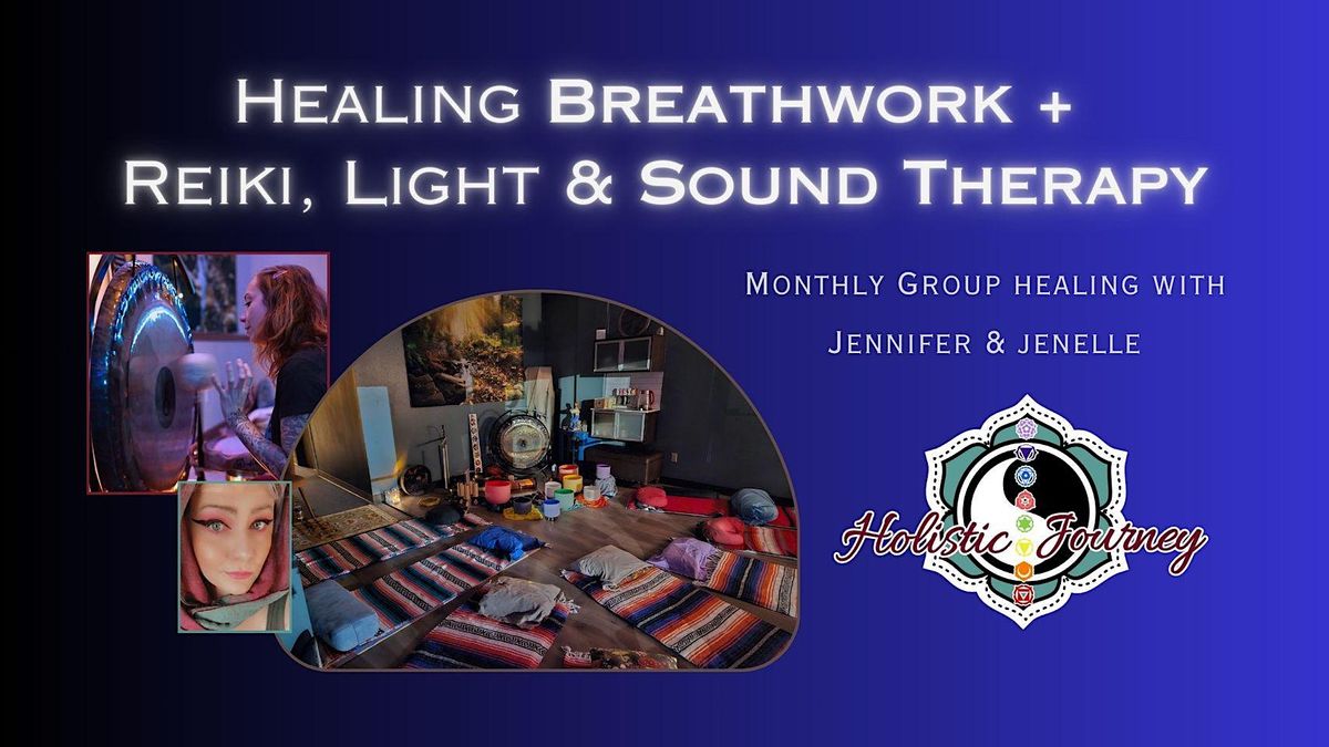 Healing Breathwork + Reiki, Light and Sound Therapy, Holistic Journey
