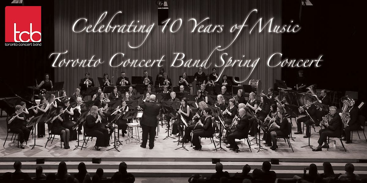 Celebrating 10 Years Toronto Concert Band Spring Concert, John Basset