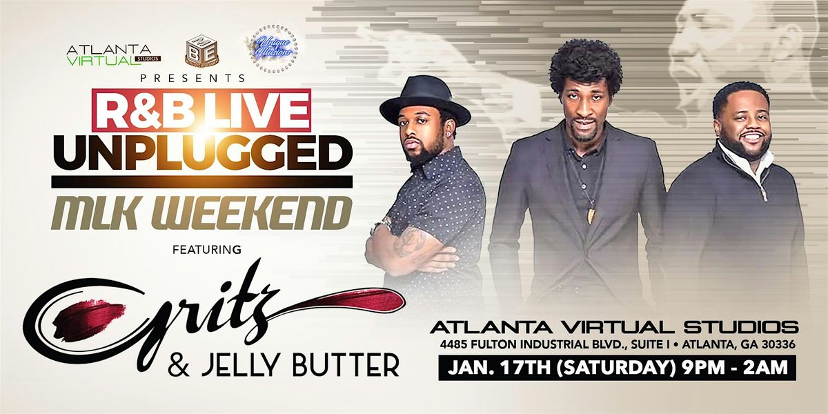 R & B LIVE UNPLUGGED featuring Gritz and Jelly Butter (Jan. 17th), 17 January | Event in Atlanta | AllEvents