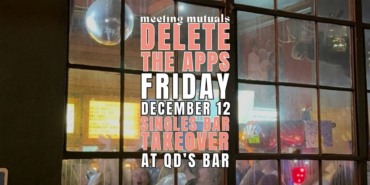 Delete the Apps | Free Dating Party | at QD's Bar | 21+, 12 December | Event in Portland | AllEvents