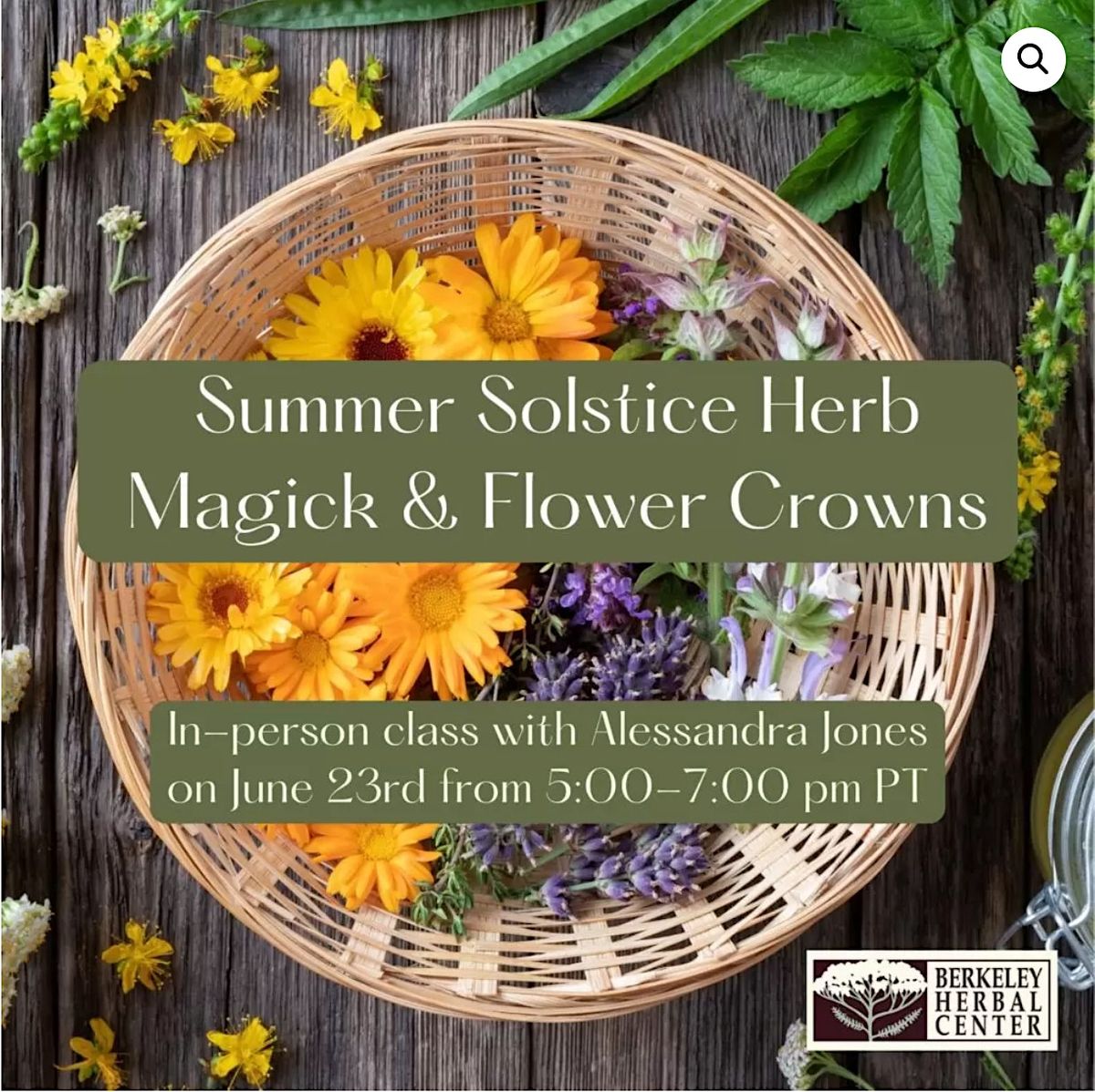 Summer Solstice Herb Magick & Flower Crowns, Berkeley Herbal Center