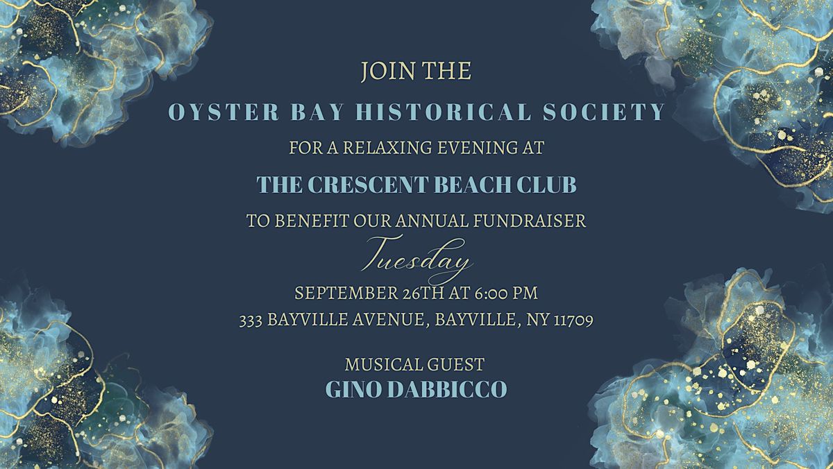 Oyster Bay Historical Society Benefit and Annual Fundraiser, The