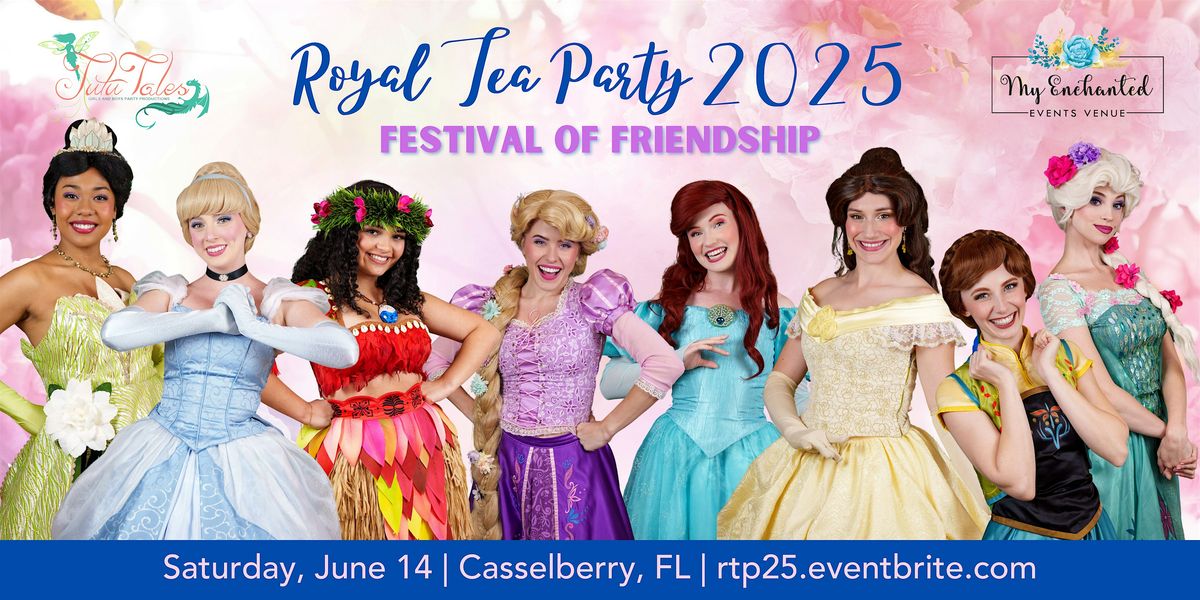 Royal Tea Party: Festival of Friendship by Tutu Tales Party Productions, 14 June | Event in Casselberry | AllEvents