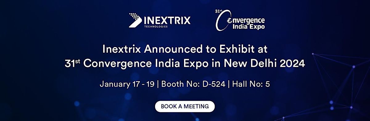 Inextrix Unveiled to Exhibit at 31st Convergence India Expo in New ...