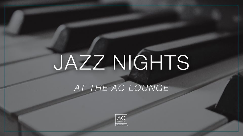 Jazz Nights at the AC Lounge, AC Hotel by Marriott Grand Rapids