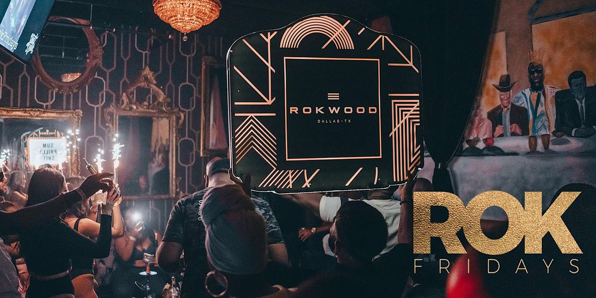ROKFRIDAYS AT ROKWOOD Rokwood and Bar, Dallas, 11