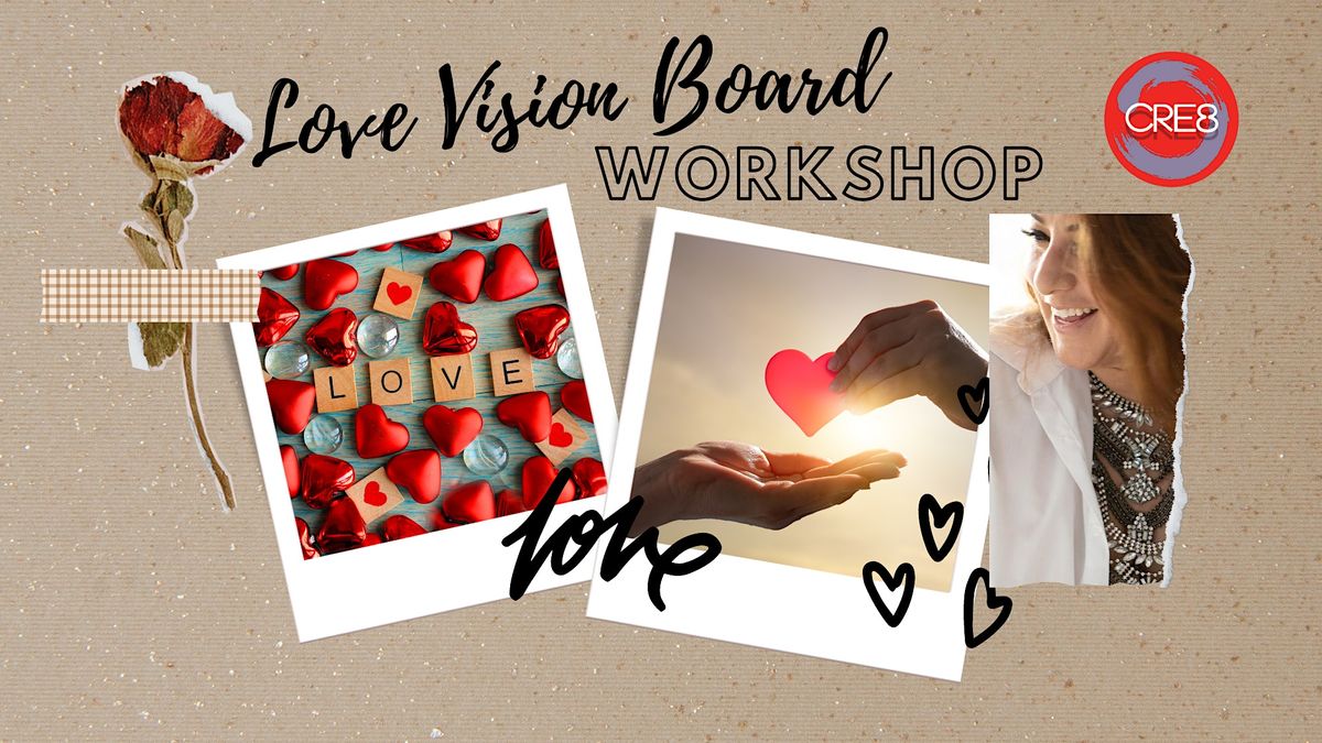 LOVE VISION BOARD - WORKSHOP, CRE8, Los Angeles, February 8 2024 ...