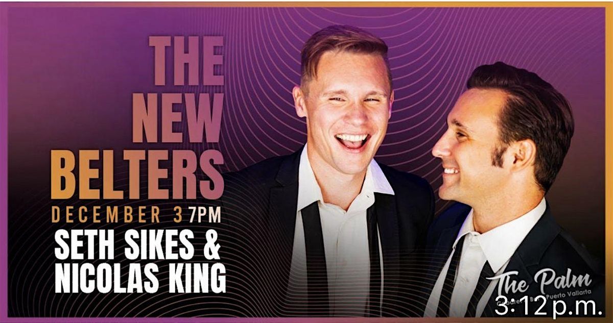 The New Belters - Seth Sikes & Nicolas King | Event in Puerto Vallarta | AllEvents