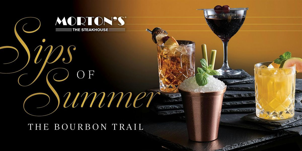 Mortons Houston Downtown Sips of Summer The Bourbon Trail, Morton's