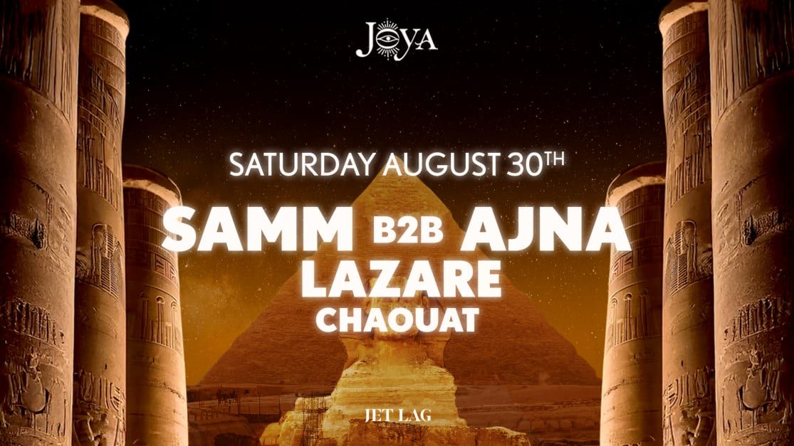 Joya Invite : Samm B2b Ajna, Lazare , Chaouat in Paris, 30 August | Event in Paris | AllEvents