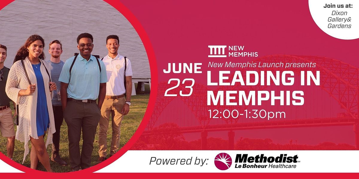 New Memphis Launch 2022 Summer Experience Leading in Memphis, Dixon