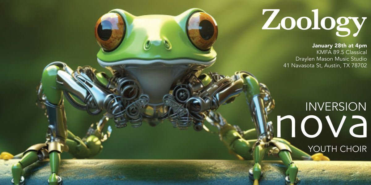 Inversions Nova Youth Choir proudly presents Zoology, KMFA Classical 89