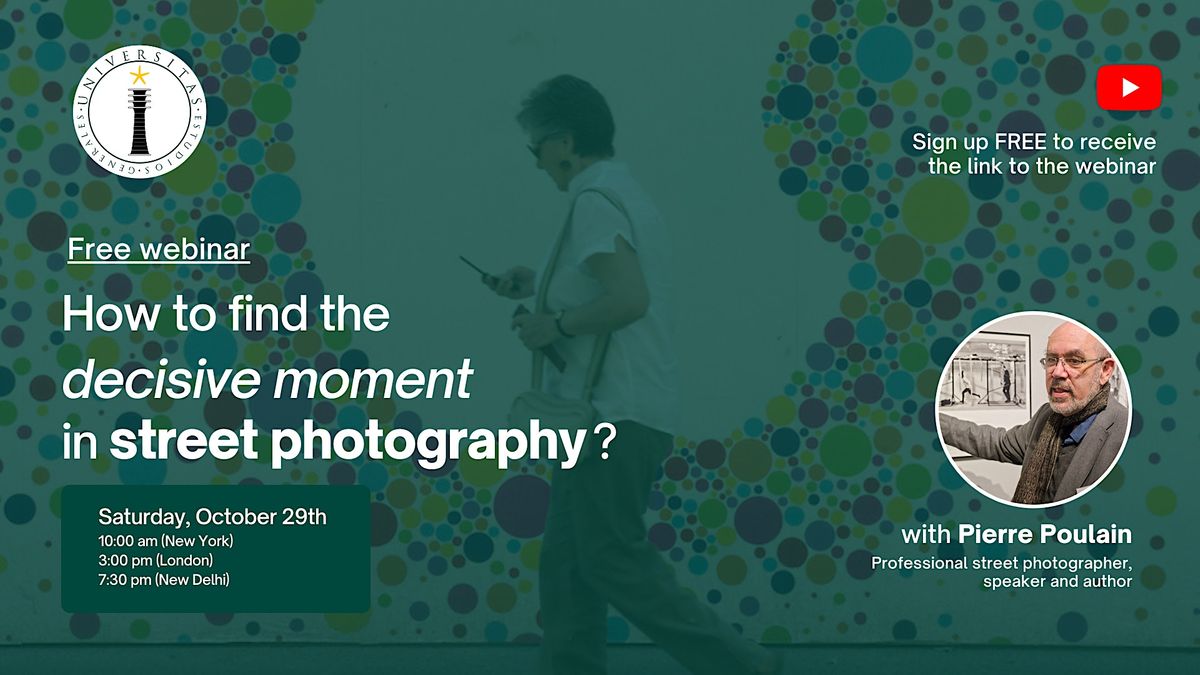Free Webinar- How to find the decisive moment in Street Photography ...