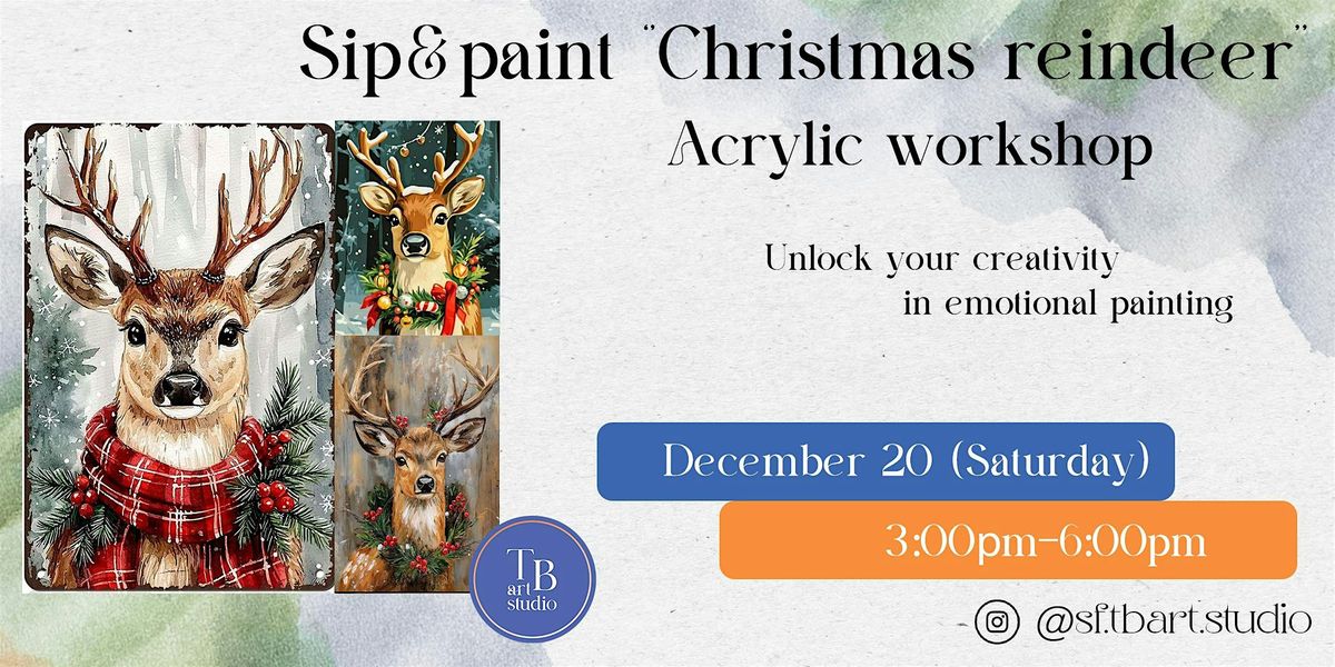 Paint&Sip  - Christmas reindeer  - Acrylic painting workshop class, 20 December | Event in San Francisco