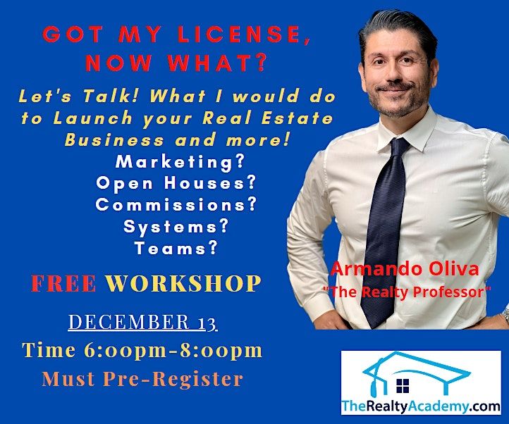 Got My License, Now What?, The Realty Academy, Woodland Hills, December