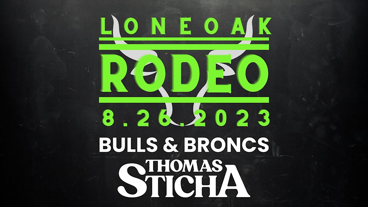 Lone Oak Rodeo Bulls & Broncs with Thomas Sticha, 3380 Vega Ave