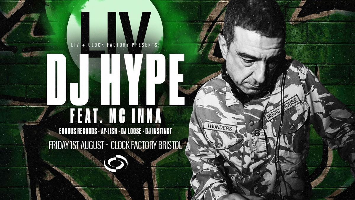 LIV &amp; Clock Factory Bristol Presents: DJ Hype [Exclusive Set], 1 August | Event in Bristol | AllEvents