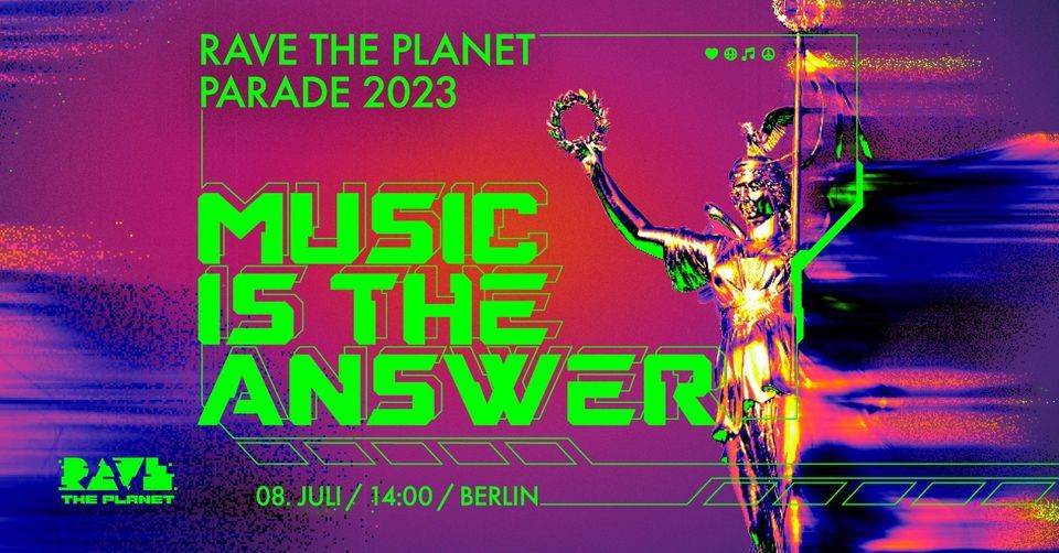 Rave The Parade 2023 MUSIC IS THE ANSWER, Straße des 17. Juni