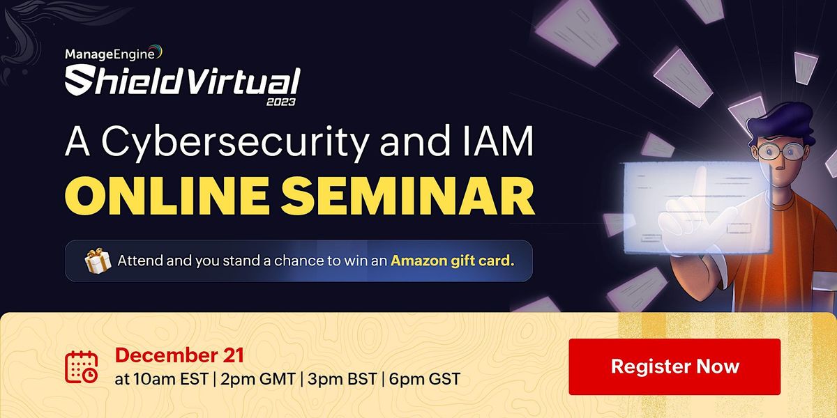 ManageEngine Shield Virtual 2023 - A Cybersecurity and IAM Online ...