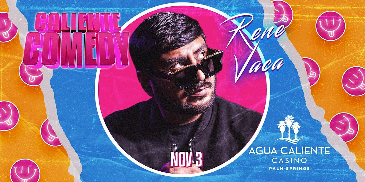 Rene Vaca Headlines Caliente Comedy, Agua Caliente Casino Palm Springs