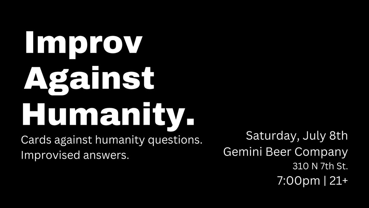 Improv Against Humanity, Gemini Beer Company, Grand Junction, 8 July
