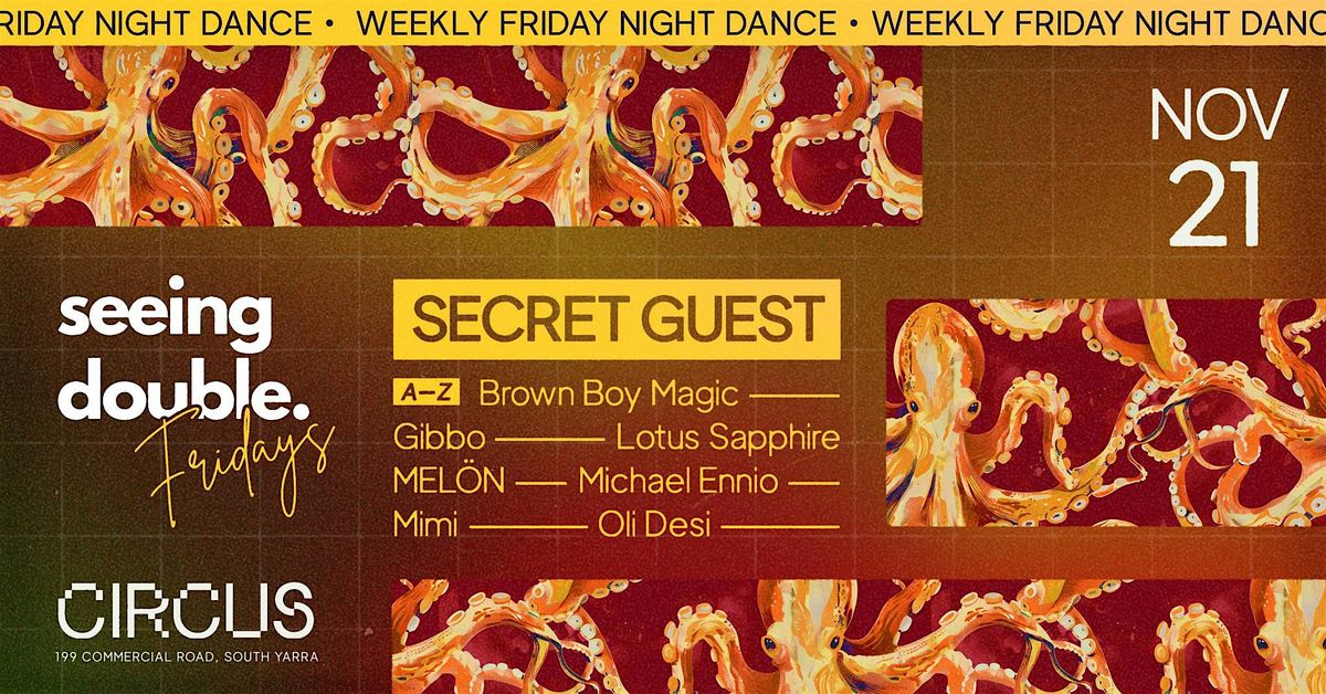 SECRET GUEST at Circus - Seeing Double Fridays | Event in South Yarra | AllEvents