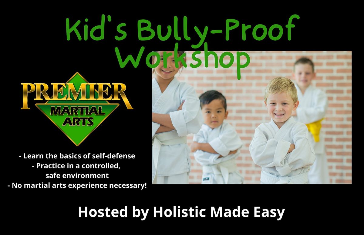 Kids BullyProof with Holistic Made Easy, Premier Martial Arts