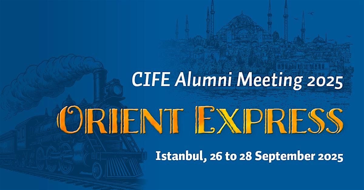 International CIFE Alumni Meeting in Istanbul, 26 September | Event in ISTANBUL | AllEvents